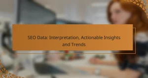 SEO Data: Interpretation, Actionable Insights and Trends