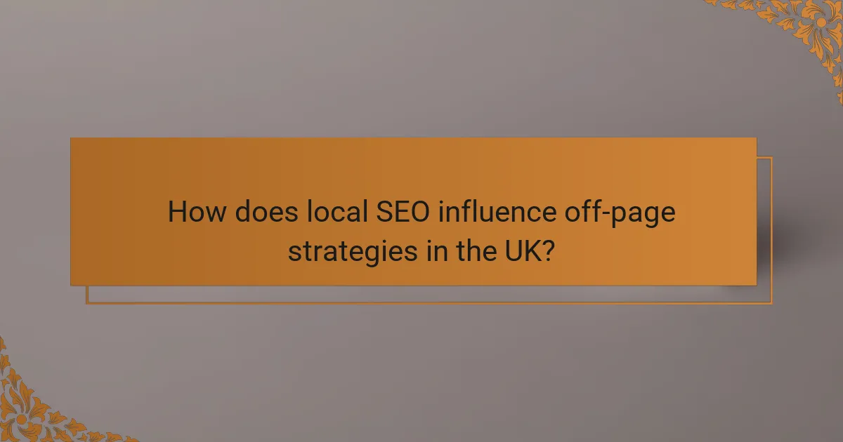 How does local SEO influence off-page strategies in the UK?