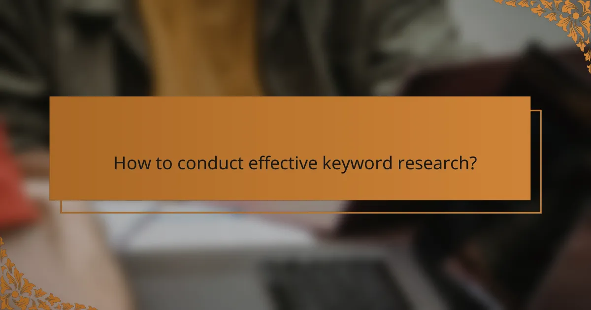 How to conduct effective keyword research?