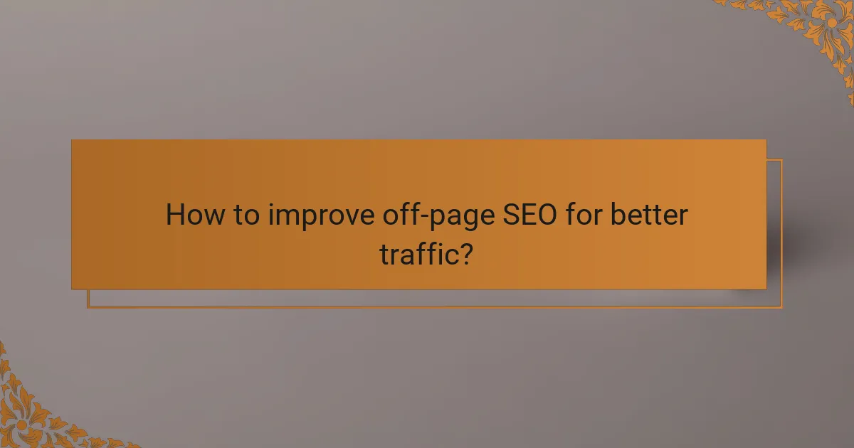 How to improve off-page SEO for better traffic?