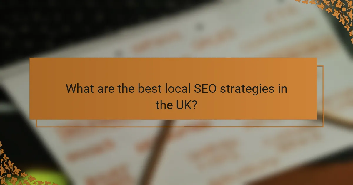 What are the best local SEO strategies in the UK?