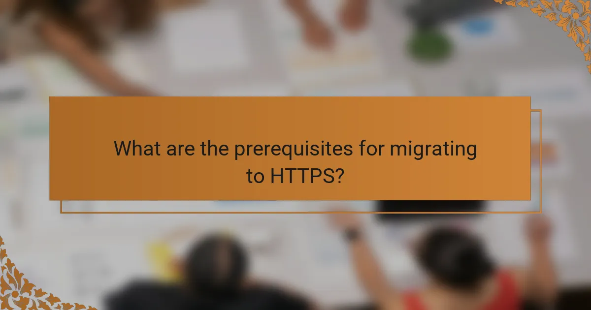 What are the prerequisites for migrating to HTTPS?