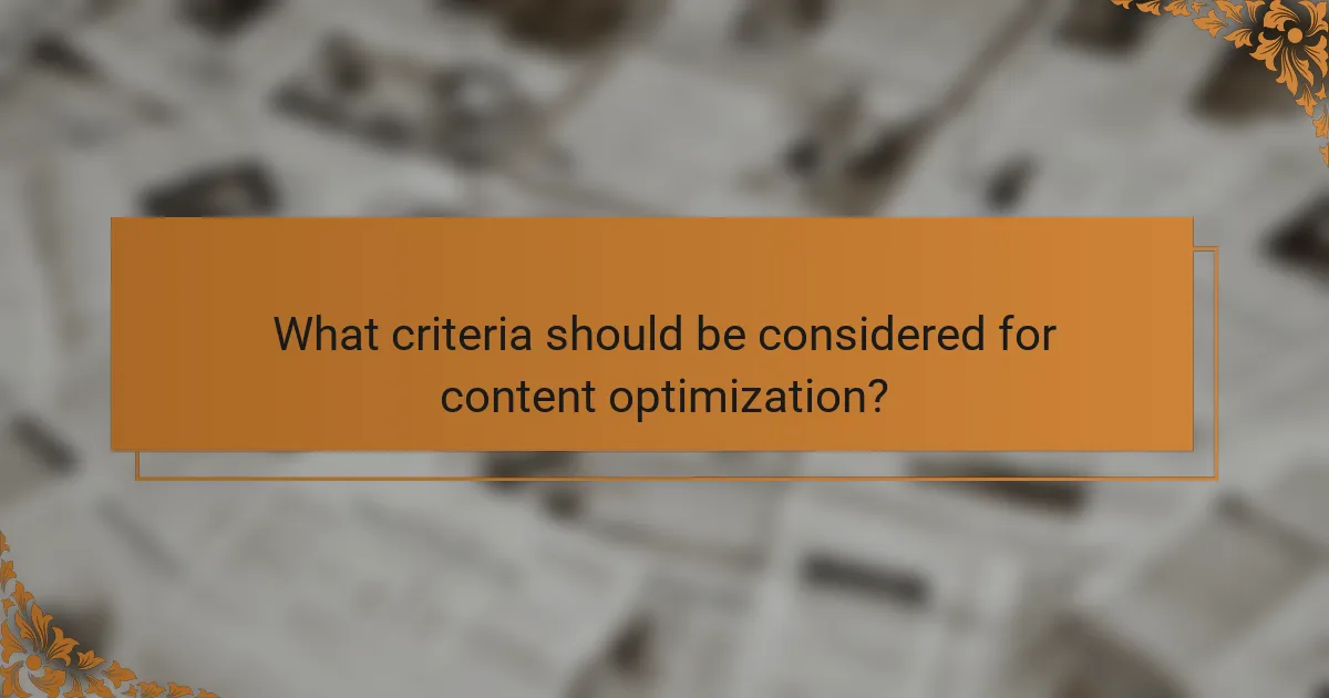What criteria should be considered for content optimization?