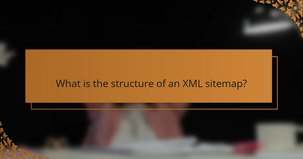 What is the structure of an XML sitemap?