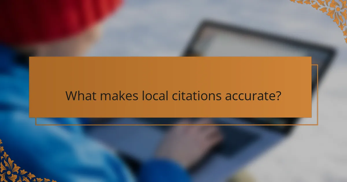 What makes local citations accurate?