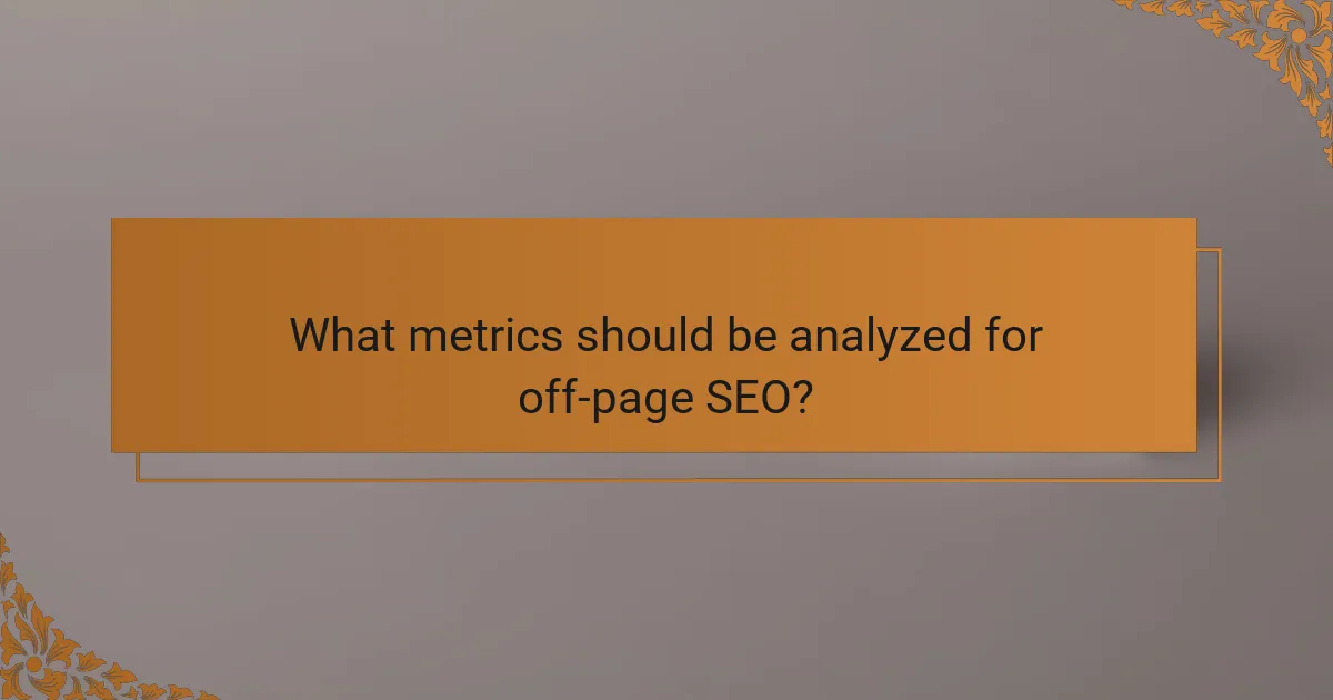 What metrics should be analyzed for off-page SEO?
