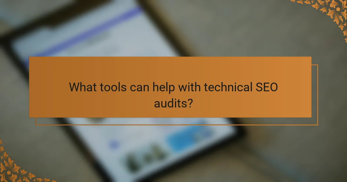 What tools can help with technical SEO audits?