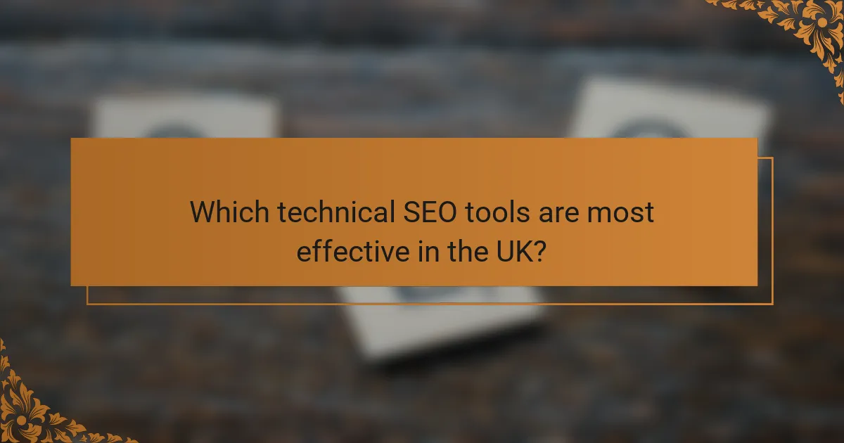 Which technical SEO tools are most effective in the UK?